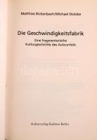 Matthias Bickenbach - Michael Stolzke: Die Geschwindigkeitsfabrik. Eine fragmentarische Kulturgeschi...