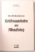 Jens Glaßer - Thomas Buchtzik: Bau und Geschichte der Reichsautobahn am Albaufstieg. 2008, TYR-Verla...