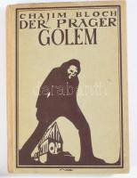 Bloch, Chajim. Der Prager Golem. Von seiner "Geburt" bis zu seinem "Tod".  Berlin, Harz., 1920. Kiadói kartonált papírkötés