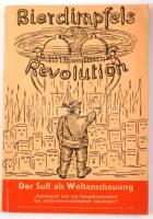 Kurth: "Bierdimpfels Revolution." Eine nicht ganz rei [frei] erfundene deutsche Geschichte. Der Suff als Weltanschauung. "Trunksucht war ein Hauptbestandteil der nationalsozialistischen Ideologie." Mainz, 1946, Mainzer Verlagsanstald und Druckerei, 119+1 p. Német nyelven. Kiadói papírkötés.