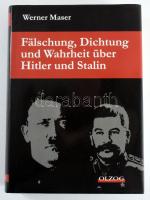 Werner Maser: Fälschung, Dichtung und Wahreheit über Hitler und Stalin. München,én. ,OLZOG. Német nyelven. Fekete-fehér képanyaggal illusztrált. Kiadói egészvászon-kötés, kiadói papír védőborítóban.