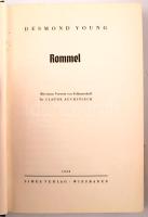 Desmon Young: Rommel. Mit einem Vorwort von Feldmarschall Sir Claude Auchinleck. Wiesbaden, 1950, Limes Verlag. Német nyelven. Fekete-fehér képanyaggal illusztrált. Kiadói egészvászon-kötés, sérült kiadói illusztrált papír védőborítóban.