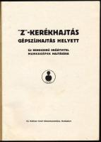 "Z"-kerékhajtás gépszíjhajtás helyett. Új rendszerű erőátvitel munkagépek hajtására. Bp., ...