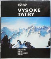 Miroslav Kukačka: Vysoké Tatry. Martin, 1975, Osveta. Gazdag fekete-fehér és színes képanyaggal illusztrálva. Szlovák nyelven. Kiadói egészvászon-kötés, kiadói papír védőborítóban. / In Slovak language. Hardcover, with dust jacket.