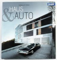 Andreas K Vetter: Haus &amp; Auto. München, 2011, Callwey. Német nyelven. Gazdag képanyaggal illusztrált. Kiadói kartonált papírkötés, kiadói papír védőborítóban.