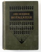 (Átfogó kézikönyv, a korszak épületgépészeti és szerelési technológiáiról) Haentzschel-Clairmont, W.:  Der moderne Installateur. Ein praktisches Handbuch über die gesamte Installationstechnik der Neuzeit, zum Gebrauch bei der Ausführung von Wasserleitungs- und Gasanlagen, Acetylenbeleuchtung, Zentralheizungs- und Ventilationsanlagen, Blitzableiter und Berlin, 1911 H. Schran, XII. 883p. Gazdagon illusztrált. Kiadói, aranyozott egészvászon kötésben