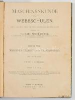 Mikolaschek Maschinenkunde für Webeschulen 1-2 . Wien, 1907. Deuticke. 188 illusztrációval. 93p., 126p., + számos egészoldalas és kihajtható illusztráció. Félvászon kötésben.