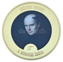 Csontos Attila 2001. "Hass, alkoss, gyarapíts: s a haza fényre derül / Kölcsey Ferenc a Himnusz írója" aranyozott, multicolor emlékérem, kapszulában (38mm) T:PP