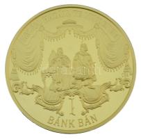 Csontos Attila DN "Talpra magyar - Hazám, hazám, te mindenem - Bánk bán" aranyozott fém emlékérem, kapszulában (38mm) T:PP