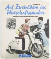 Frederich Ehn: Auf Zweirädern ins Wirtschaftswinder. München, 2006, GeraMond. Német nyelven. Gazdag képanyaggal illusztrált. Kiadói egészvászon-kötés, kiadói papír védőborítóban.