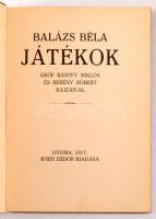 Balázs Béla: Játékok. Gróf Bánffy Miklós és Berény Róbert rajzaival. Gyoma, 1917, Kner, 59+5 p +11 t. Első kiadás. Kiadói papírkötés, sérült gerinccel és kötéssel, sérült borítóval, egy tábla hiánnyal.