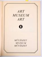 Art-Museum-Art 1. / Művészet-Múzeum-Művészet. Birkás Ákos kiállítási katalógus. Bp., 1976, Józsefvár...