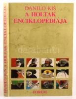 Danilo Kis: A holtak enciklopédiája. Ford.: Borbély János. Újvidék, 1986, Forum. Első magyar nyelvű kiadás! Megjelent 2000 példányban. Kiadói kartonált papírkötés, kopott borítóval.