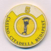 2000 k. "5" névértékű "Casino Citadella Budapest" műanyag kaszinózseton (39mm) T:AU,XF