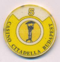 2000 k. "5" névértékű "Casino Citadella Budapest" műanyag kaszinózseton (39mm) T...