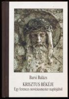 Barsi Balázs: Krisztus békéje. Egy ferences novíciusmester naplójából. A szerző, Barsi Balázs (1946-...