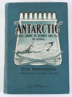 Nordenskjöld, Dr. Otto: Antarctic I.. Zwei Jahre in Schnee und Eis am Südpol.  Dietrich Reimer (Ernst Vohsen), Berlin, 1904. 8. 3 l., 407 p.,Festett kiadói egészvászon kötésben