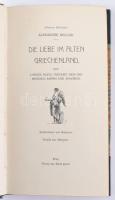 (Erotika) Keller, Alexandre: Die Liebe im alten Griechenland. Nach Longus, Plato, Theocrit, Bion und Moschus, Sappho und Anacreon. Deutsch von Morizeau. Illustriert von Ballurian. : Prag, Alois Hynek, ca1890., 188 p erotikus illusztrációkkal Félvászon kötésben