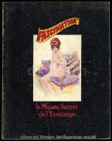 Fascination le Musée Secret de l'Erotisme. Paris, 1980, Europrint. Gazdag erotikus képanyaggal illusztrálva. Francia nyelven. Kiadói papírkötés, kopott borítóval.