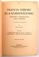 Gaal Mózes: Francia háború és a szabadságharc. Történeti elbeszélések a régi időkből a magyar ifjúságnak. Bp., Stampfel. Kiadói festett, aranyozott egészvászon kötés, kopottas állapotban.