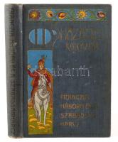 Gaal Mózes: Francia háború és a szabadságharc. Történeti elbeszélések a régi időkből a magyar ifjúsá...