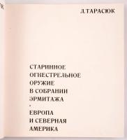 L. Tarassuk: Antique European and American Firearms at the Hermitage Museum. H.n., é.n. 212p. Kiadói...