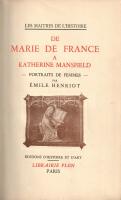 Henriot, Émile: 
De Marie de France á Katherine Mansfield. Portraits de femmes.
Paris, (1937). Lib...