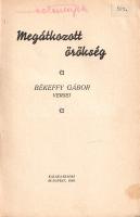 Békeffy Gábor: 
Megátkozott örökség. Békeffy Gábor versei.
Budapest, 1938. Kaláka-kiadás (Bethánia...