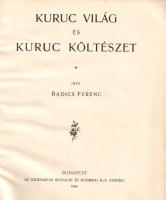 Badics Ferenc: 
Kuruc világ és kuruc költészet.
Budapest, 1906. Athenaeum Irodalmi és Nyomdai Rt. ...