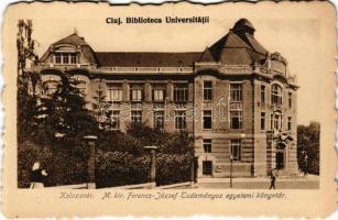 Kolozsvár, Cluj; M. kir. Ferenc József tudományegyetem gyetemi könyvtára. Keszey Albert kiadása / Biblioteca Universitatii / university library