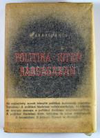 Makkai János: Politika-isten rabságában. Bp., 1943, Szerző. Félvászon kötés, papír védőborítóval, kissé kopottas állapotban.