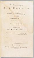 Die Geschichten der Ungern und ihrer Landsassen. Sechster Theil. Ungarn's Fall. Leipzig, 1823, Johann Friedrich Gleditsch, XXVI+943+2 p. Korabeli aranyozott gerincű félbőr-kötésben, kissé foltos lapokkal, későbbi ajándékozási bejegyzéssel