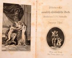 [Plutarkhosz]: Plutarchs moralisch-philosophische Werke. Übersetzt von J[ohann] F[riedrich] S[alomon...