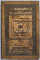 Th. Kirsten - Die Umbildung der Chromolithographie. Hannover 1913. Szerzői. 176p. 20 t. Egészvászon kötésben, egy két tábla sérült