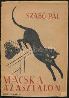 Szabó Pál: Macska az asztalon. Kisregény. Bp., 1946, Misztótfalusi, 55 p. Kiadói papírkötés, kissé sérült borítóval.