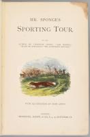 Mr Sponge's Sporting Tour London, Bradbury, Agnew &amp; Co, with illustrations by John Leec...