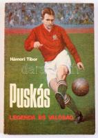 Hámori Tibor: Puskás. Legenda és valóság. Az Aranycsapat tagja, a Kispesti AC, a Budapesti Honvéd és...