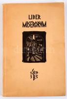 Gy. Szabó Béla: Liber Miserorum. DEDIKÁLT [Tallós] Ilona (1918-1991) festőművésznek. Claudiopoli (Ko...