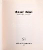 Pap Gábor: Diószegi Balázs Munkácsy-díjas festőművész. 1987, Kiskunhalas város. Kiadói papírkötés, jó állapotban.