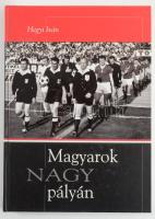 Hegyi Iván: Magyar nagy pályán. Bp., 2010, Sprint Kft, 200 p. Gazdag képanyaggal illusztrált. Kiadói kartonált papírkötés.