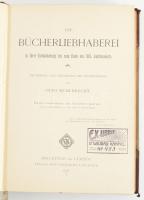 Mühlbrecht, Otto: Die Bücherliebhaberei in ihrer Entwicklung bis zum Ende des XIX. Jahrhunderts Ein Beitrag zur Geschichte des Bücherwesens. Zweite verbesserte und vermehrte Auflage. Mit 213 Illustrationen im Text und 11 Kunstbeilagen. Bielefeld, 1898. Velhagen Klasings. 335p. Kiadói félbőr kötésben