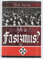 Türk Attila: Mi a fasizmus? hn., én., Anno Kiadó. Kiadói papírkötés.