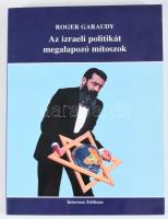 Roger Garaudy: Az izraeli politikát megalapozó mítoszok. Ford.: Mónus Áron. Hódmezővásárhely, 1998, Interseas Editions. 284+4 p. Kiadói papírkötés, jó állapotban.