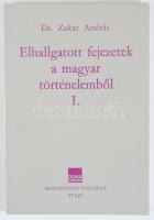 Zakar András: Elhallgatott fejezetek a magyar történelemből I. köt. Fahrwangen, 1976, Duna Könyvkiadó Vállalat, 88 p. Emigráns kiadás. Kiadói papírkötés, jó állapotban.