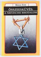 Mónus Áron: Összeesküvés: a Nietzschei Birodalom. (A szabadkőműves bűnszövetkezet.) Történelmi tanulmány. Santon (Isle of Man) - Hódmezővásárhely, 1991., Interseas Editions. Kiadói papírkötés, jó állapotban.