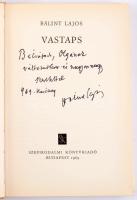 Bálint Lajos: Vastaps. A szerző, Bálint Lajos (szül. Bleier) (1886-1974) műkritikus, dramaturg, író, műfordító által dedikált példány! Bp., 1969, Szépirodalmi Könyvkiadó, 278+[2] p. Első kiadás. Kiadói egészvászon-kötés, kissé viseltes kiadói papír védőborítóban.