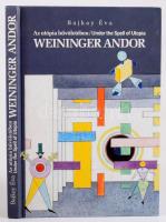 Bajkay Éva: Weininger Andor. Az utópia bűvöletében. Pécs, 2006, Pannónia Könyvek. 167p. Kiadói kartonált kötés, jó állapotban.