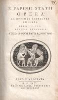 Statius, Publius Papinius: Opera. Ad optimas editiones collata. Praemittitur notitia literaria Studi...