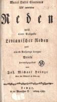 Cicero, Marcus Tullius: XIV auserlesene Reden, nebst einer Ausgabe Livianischer Reden, und einem Anh...