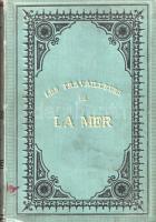Hugo, Victor: 
Les travailleurs de la mer. (Victor Hugo és más vezető francia grafikusművészek rajz...
